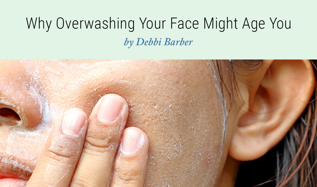 Close up of a woman washing her face with the text "Why Overwashing Your Face Might Age You."